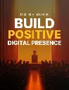 Build Positive Digital Presence - Guide