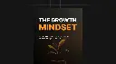 The Growth Mindset