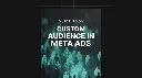 Audience personnalisée dans les Meta Ads - Guide