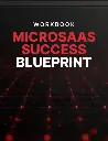 MicroSaas Success Blueprint - Workbook