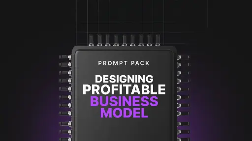 Designing a Profitable Business Model - Prompts