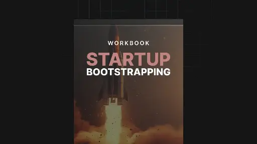 Bootstrapping Your Startup - Workbook