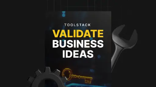 Validate Business Ideas - Toolstack