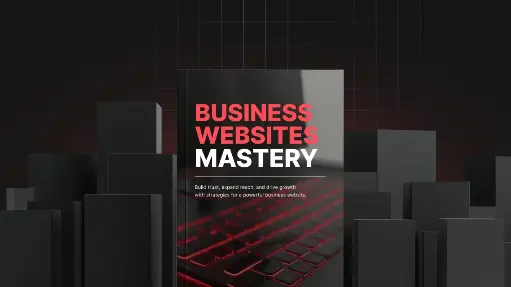 Business Websites Mastery - Full bundle